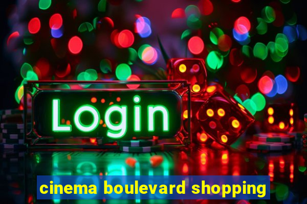 cinema boulevard shopping